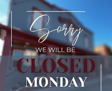 Sorry for any inconvenience but we will be closed this coming Monday, 2/13. A much needed day of rest for all of us. We will be back open Tuesday at 11am with all new specials for next week.